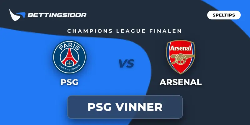Speltips: PSG vs Arsenal 30/5 – Erfarenhet väger tyngst i CL finalen