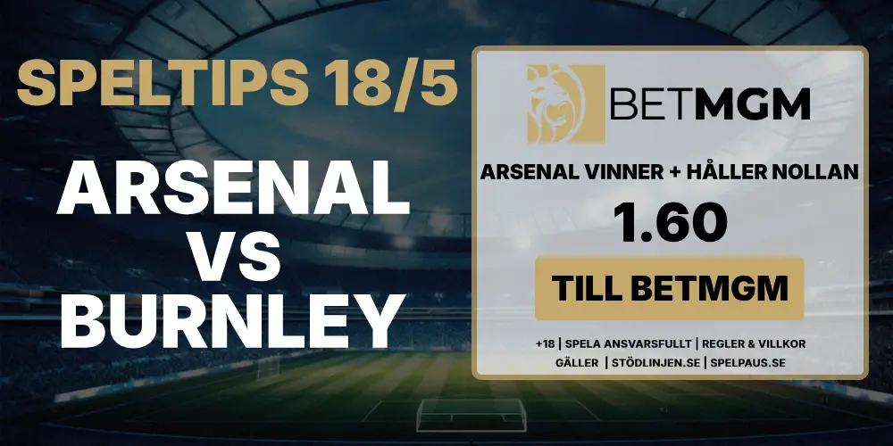 Speltips: Arsenal vs Burnley 18/5 – Enkel seger för The Gunners?