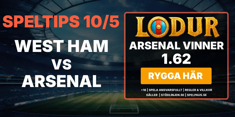 Speltips: West Ham vs Arsenal 10/5: Gunners tar ett stort kliv mot titeln!
