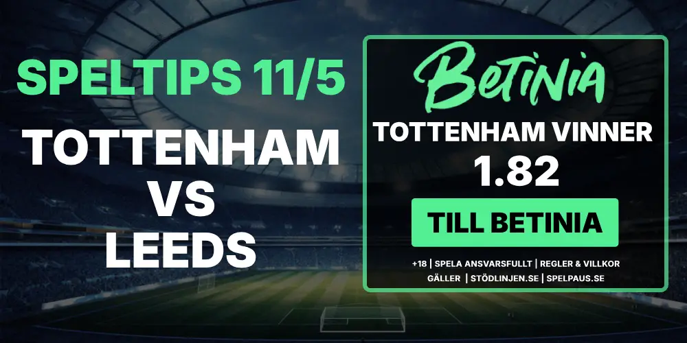Speltips: Tottenham vs Leeds 11/5: Spurs måste vinna!