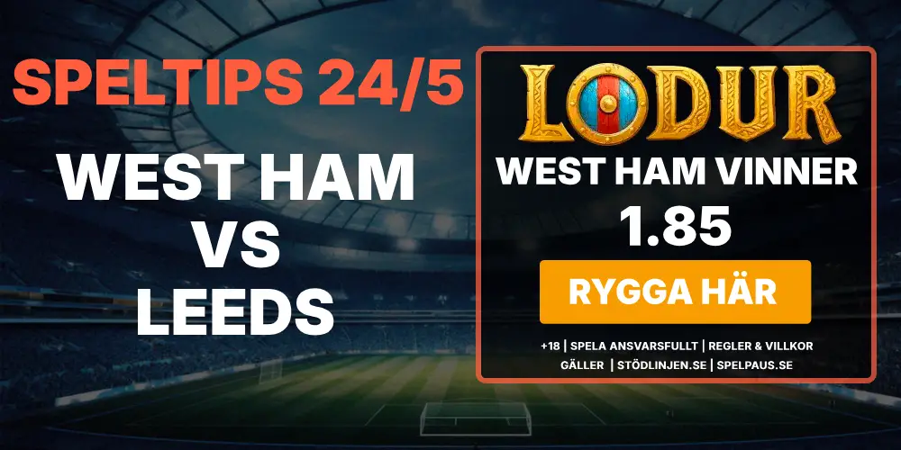 Speltips: West Ham vs Leeds 24/5 – Kniven mot strupen för The Hammers