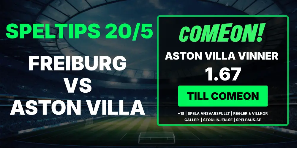 Speltips: Freiburg vs Aston Villa 20/5 – Emerys lag är för starka