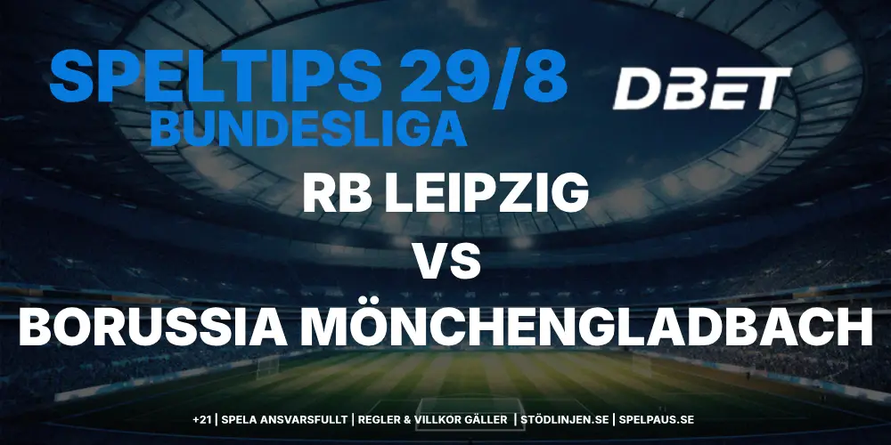 Speltips: RB Leipzig vs Gladbach 29/8 – Leipzig tar en tung hemmaseger