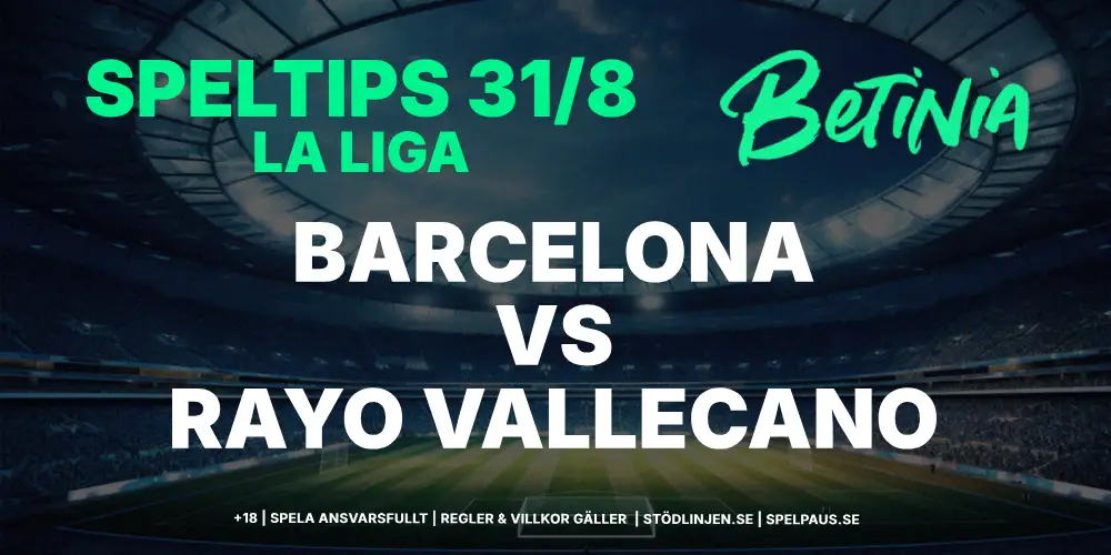 Speltips: Barcelona vs Rayo Vallecano 31/8 – Barça kör över Rayo