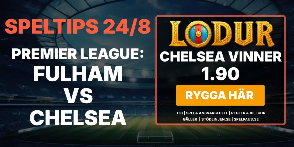 Speltips: Fulham vs Chelsea 24/8 – Alonso startar med en seger