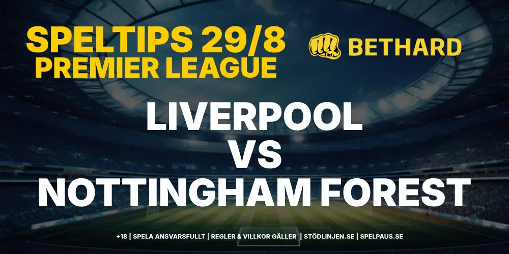 Speltips: Liverpool vs Nottingham Forest 29/8 – Revanschsugna Reds på Anfield