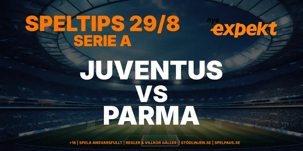 Speltips: Juventus vs Parma 29/8 – Juve kör över Parma!