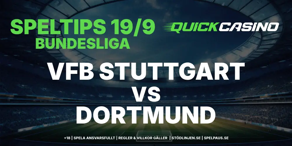Speltips: VfB Stuttgart vs Dortmund 19/9 – Gästerna är alldeles för starka!