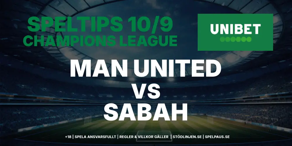 Speltips Champions League 10 september 2026 Manchester United vs Sabah hos Unibet
