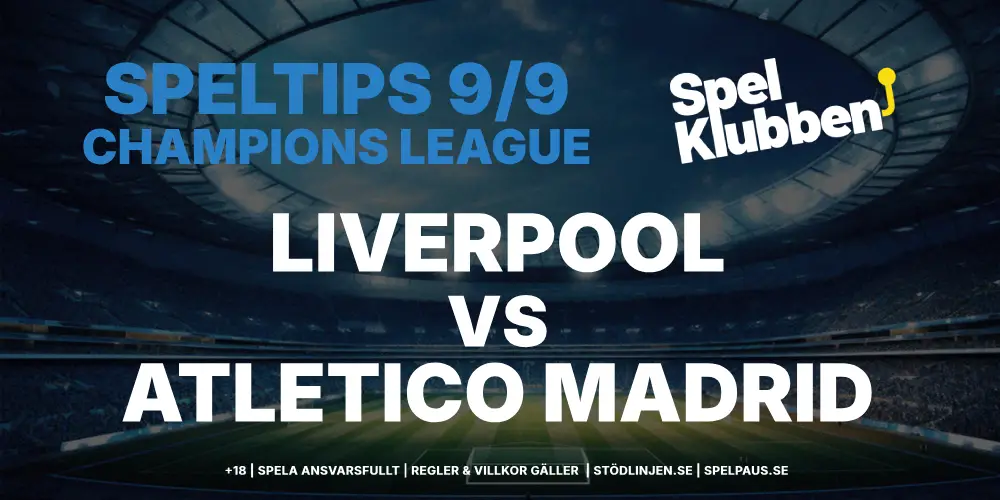 Speltips: Liverpool vs Atletico Madrid 9/9: Anfield är en fästning