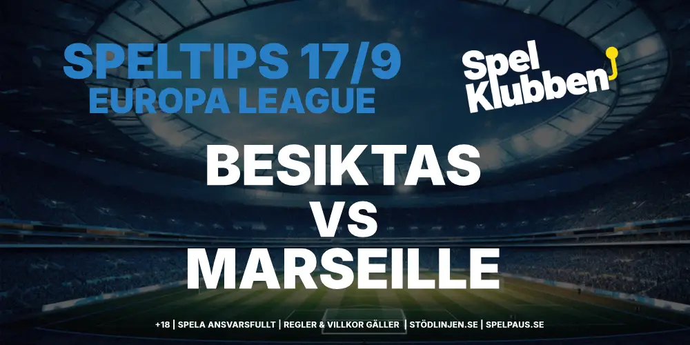 Speltips: Besiktas vs Marseille 17/9: Hemmastarka Besiktas kör över Marseille