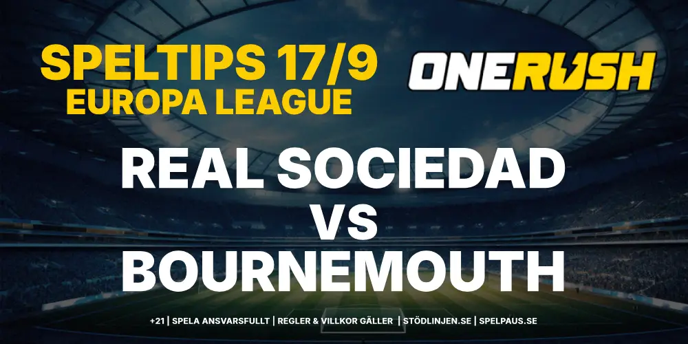 Speltips: Real Sociedad vs Bournemouth 17/9: Krysspecialisten slår till igen?