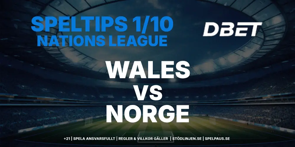 Speltips: Wales vs Norge 1/10 – Haaland sänker ett formsvagt Wales!