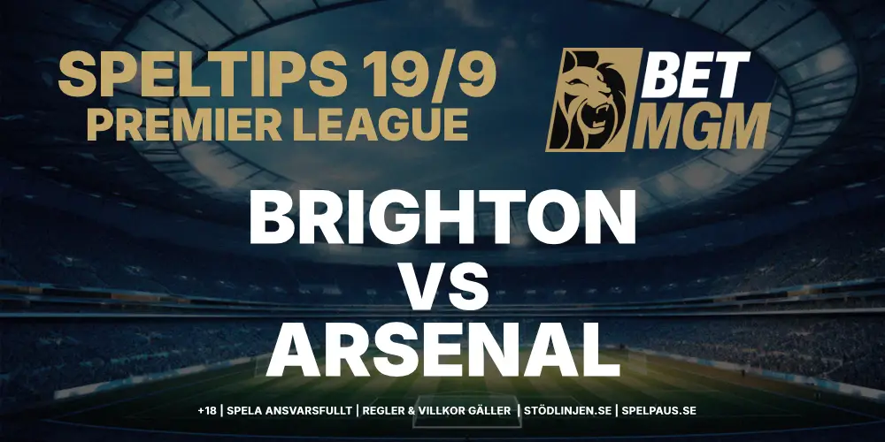 Speltips: Brighton vs Arsenal 19/9: Mästarna får det tufft!