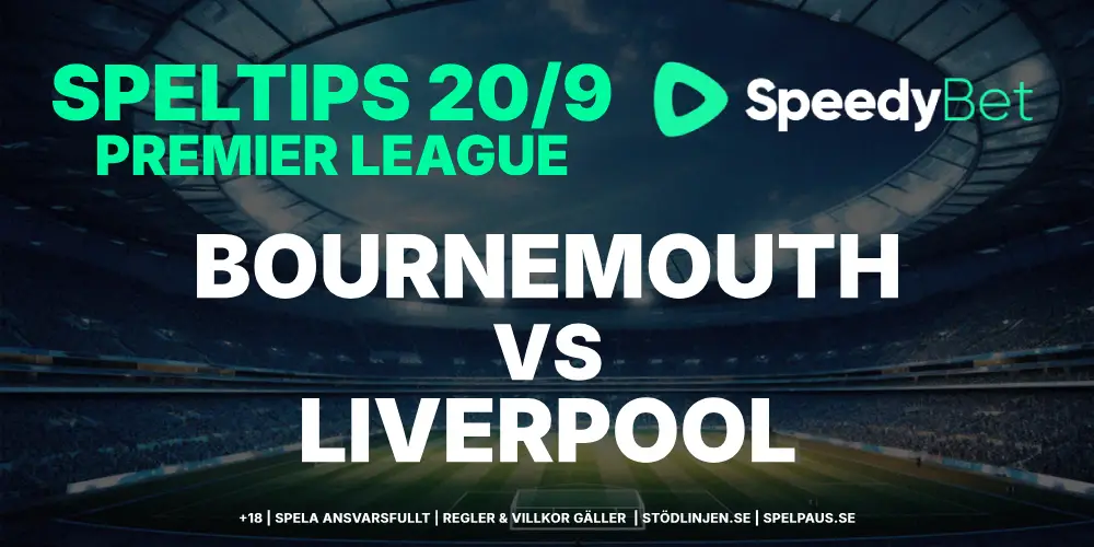 Speltips: Bournemouth vs Liverpool 20/9 – Krysset lockar på Vitality Stadium