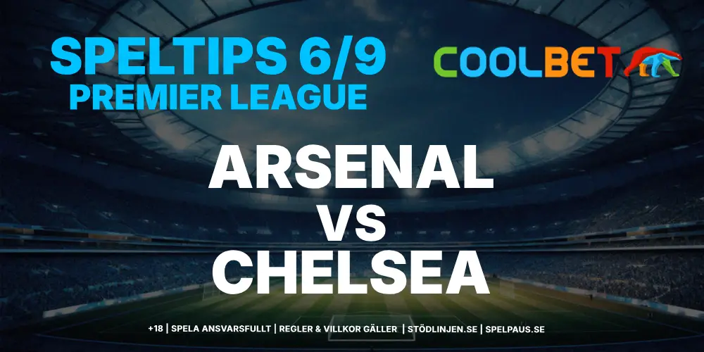 Speltips: Arsenal vs Chelsea 6/9 – Gunners är ostoppbara på hemmaplan