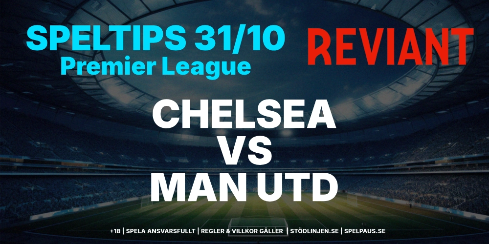 Speltips: Chelsea – Manchester United (31/10) Hemmaseger i krisderbyt