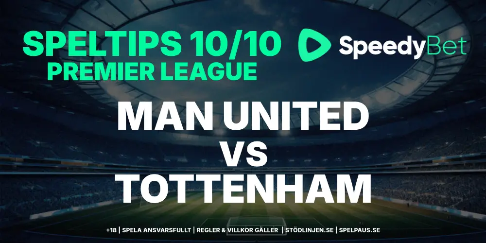 Speltips: Manchester United vs Tottenham 10/10: Krislagens kamp slutar oavgjort