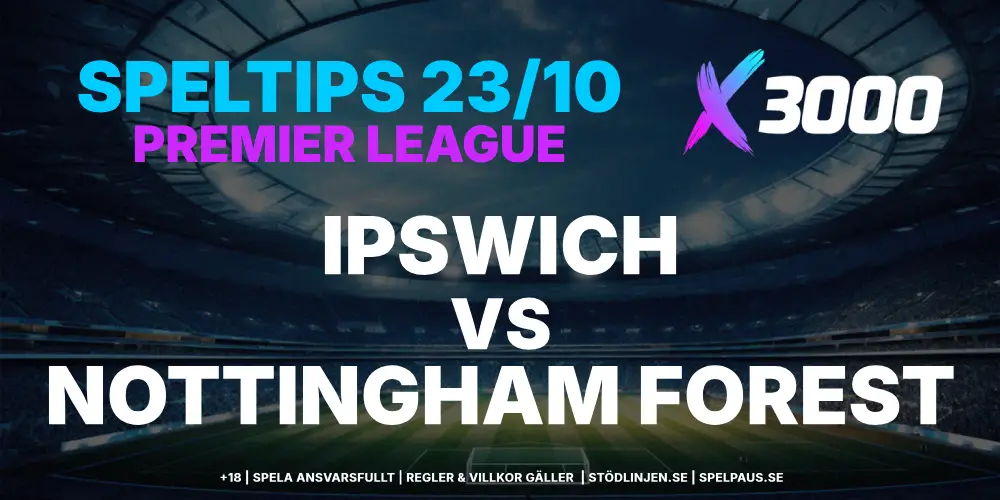 Speltips: Ipswich vs Nottingham Forest 23/10 – Värde på krysset