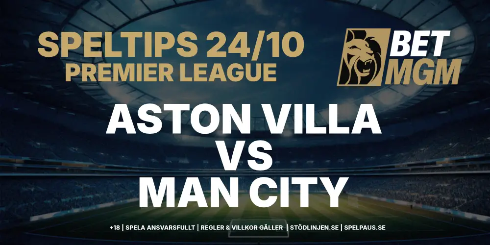 Speltips: Aston Villa vs Manchester City 24/10: Serieledarna rycker
